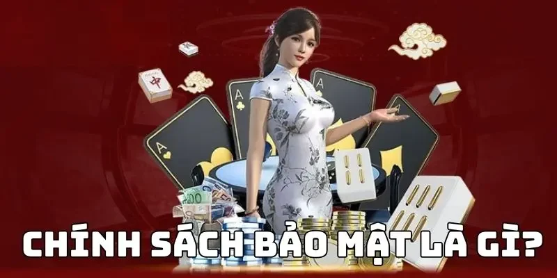 Chính sách bảo mật là gì?