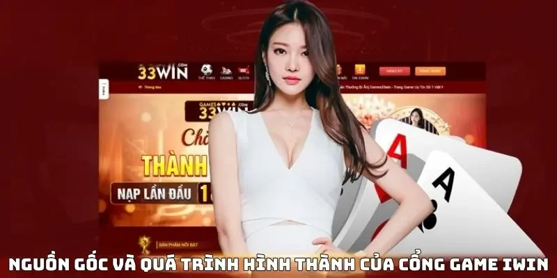 Nguồn gốc và quá trình hình thành của cổng game IWIN