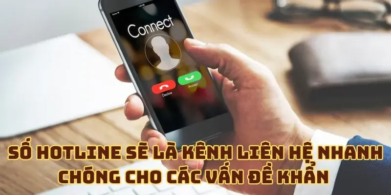 Số hotline sẽ là kênh liên hệ nhanh chóng cho các vấn đề khẩn