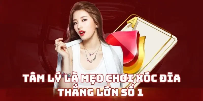Tâm lý là mẹo chơi xóc đĩa thắng lớn số 1