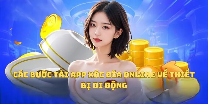 Các bước tải app xóc đĩa online về thiết bị di động